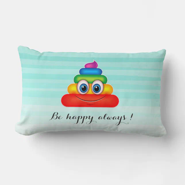 Adorable Rainbow Poop Emoji Face-Be happy always Lumbar Pillow | Zazzle