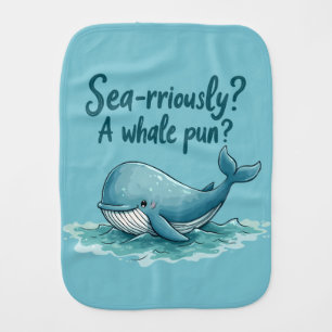 Adorable "Sea-rriously? A Whale Pun?" Ocean Design Baby Burp Cloth