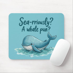 Adorable "Sea-rriously? A Whale Pun?" Ocean Design Mouse Pad