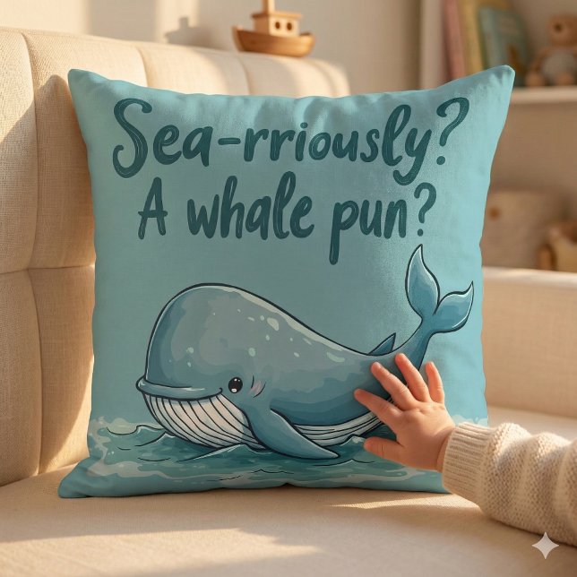 Adorable "Sea-rriously? A Whale Pun?" Ocean Design Throw Pillow (Adorable Sea-rriously A Whale Pun Ocean Design Throw Pillow Mockup E)