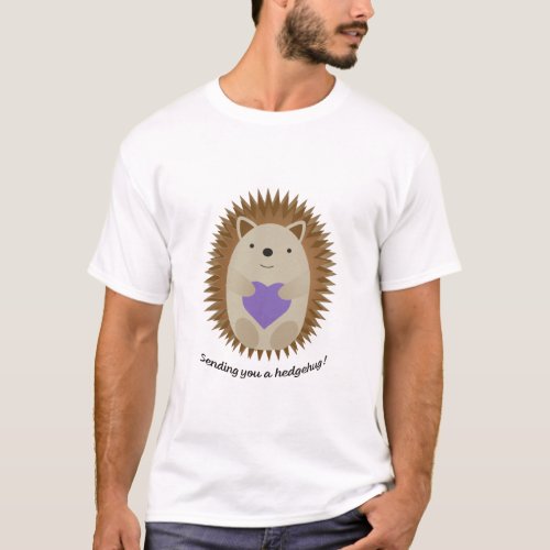 Adorable Sending You A Hedgehug Hedgehog T_Shirt