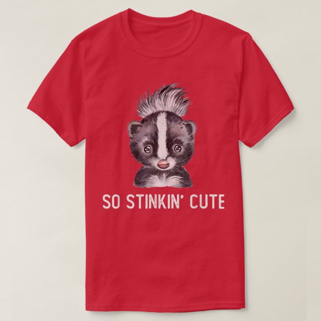 Adorable Skunk So Stinkin' Cute  T-Shirt (Design Front)