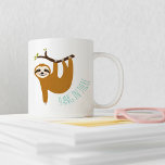 Adorable Sloth "Hang in There"  Coffee Mug<br><div class="desc">Funny illustration of a cute sloth hanging from a tree branch and the words "Hang in There" in handwritten font.</div>