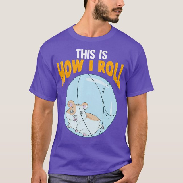 Adorable This Is How I Roll Hamster Pun T-Shirt (Front)
