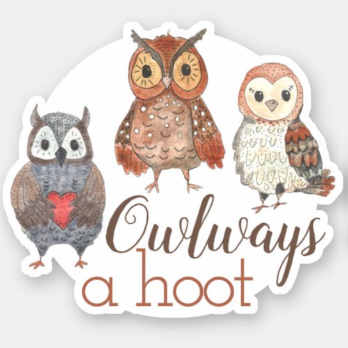 Adorable Watercolor Owls Owlways a Hoot Sticker