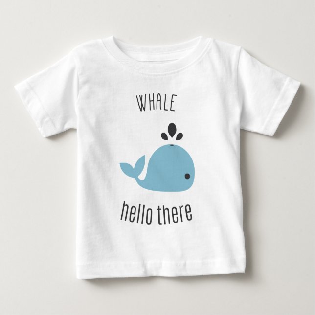 Adorable Whale (Well) Hello There! Baby T-Shirt (Front)