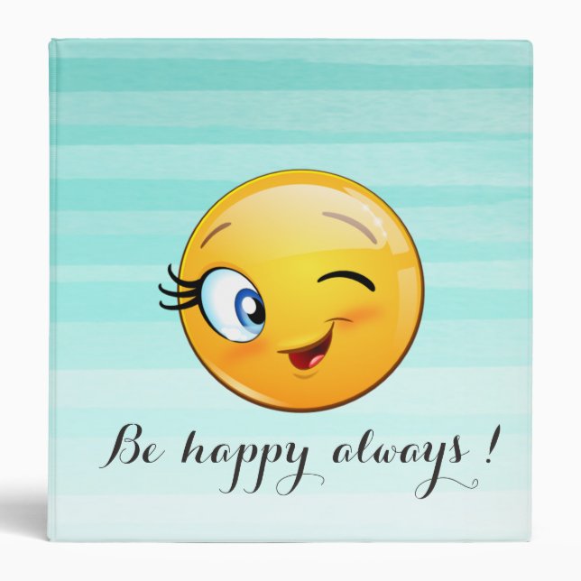 Adorable Winking Emoji Face-Be happy always 3 Ring Binder (Front)