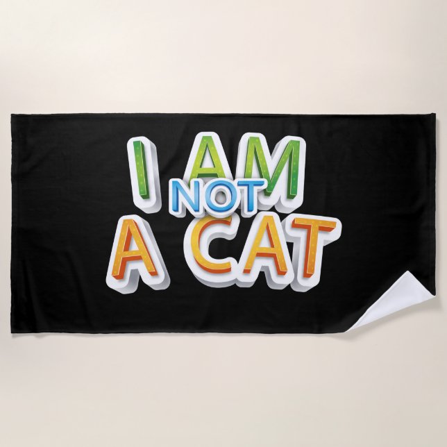 Adorables Funny I Am Not A Cat Quote Beach Towel (Front)