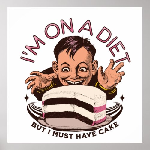 Adorables Funny Im On A Diet But I Must Have Cake Poster