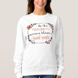 Adorables Inspirational Be The Reason Sweatshirt