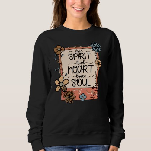 Adorables Inspirational Free Spirit Kind Heart Sweatshirt