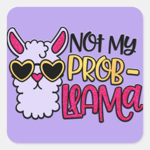 Adorables LLama Love Not My Probllama Square Sticker