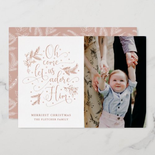Adore Him Photo Christmas Rose Gold Foil Holiday Card