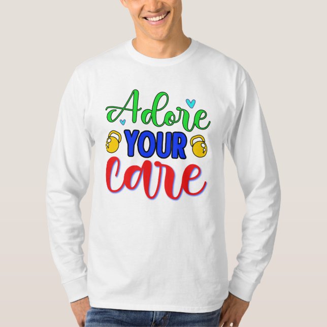 Adore Your Care T-Shirt (Front)