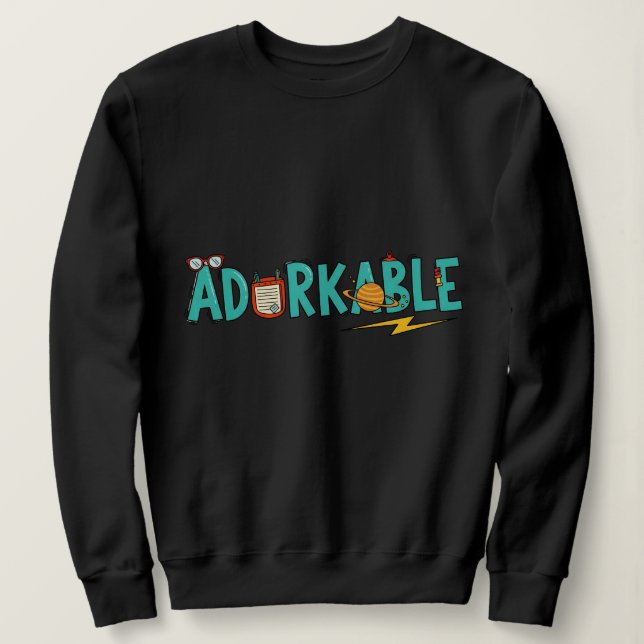 Adorkable: Nerdy Cute & Quirky Sweatshirt -T-Shirt (Design Front)