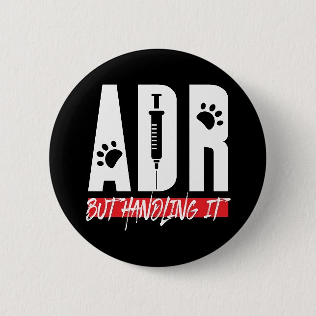 ADR But Handling It Vet Tech Coworker Swag Button (Front)
