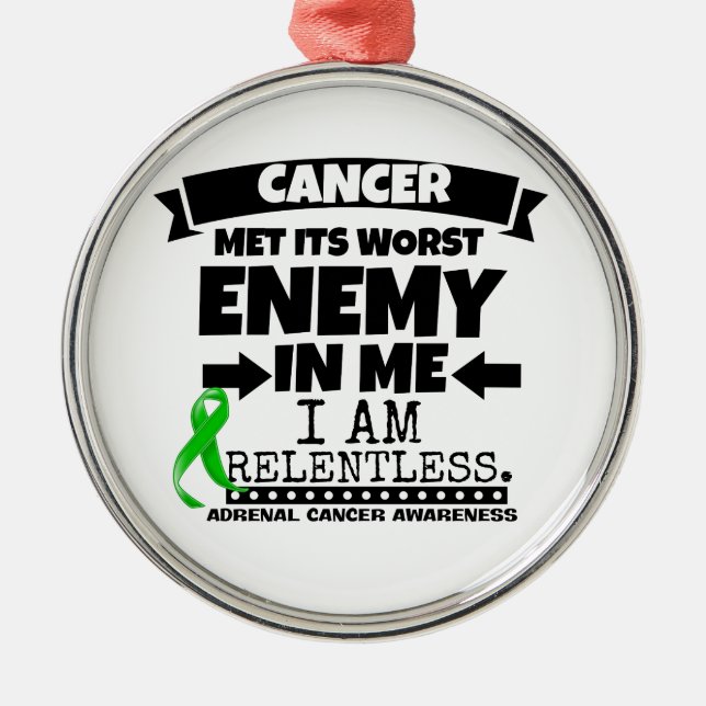 Adrenal Cancer Met Its Worst Enemy in Me Metal Ornament (Front)