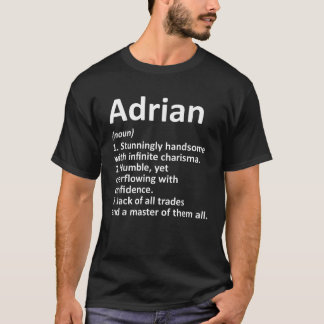 ADRIAN Definition Personalized Name Funny Birthday T-Shirt