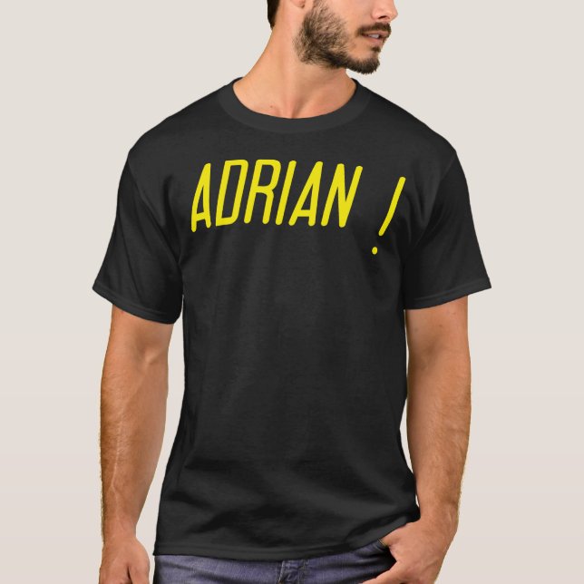 ADRIAN!!! T-Shirt (Front)