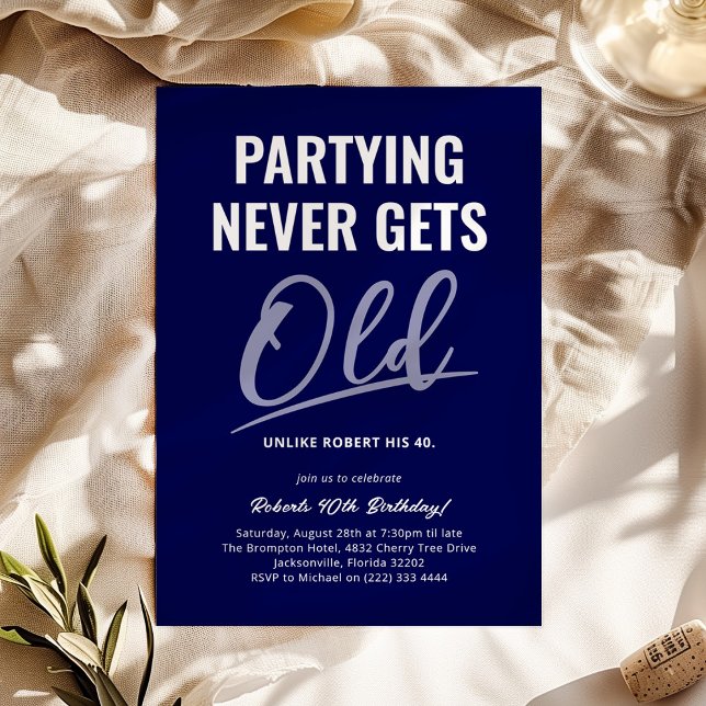 Adult Birthday Partying Never Gets Old Blue Invitation (Creator Uploaded)
