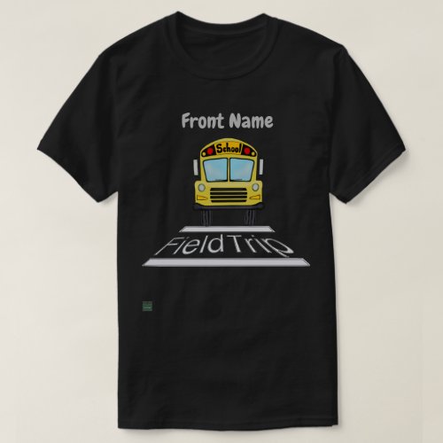 Adult  Bus ONLY Field Trip T_Shirt