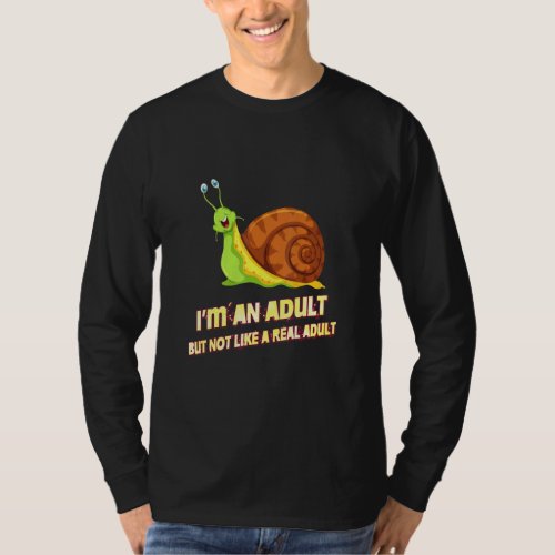 Adult But Not Like A Real Adult Humor Graphic  T_Shirt