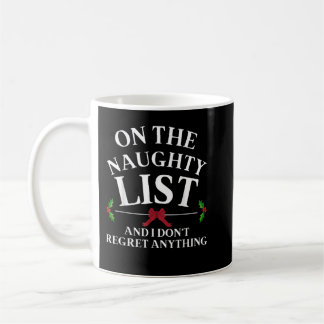 Adult Christmas Humor On The Naughty List And I Do Coffee Mug