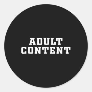 Adult Content Shirt Bold Type Adult Content  Classic Round Sticker