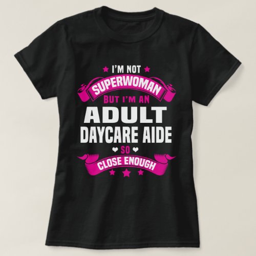 Adult Daycare Aide T_Shirt