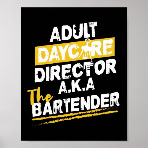 Adult Daycare Director Aka The Bartender Funny Poster