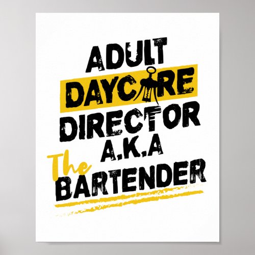 Adult Daycare Director Aka The Bartender Funny Poster