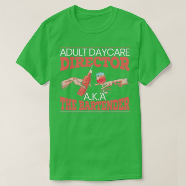 Adult Daycare Director AKA Bartender Mixologist T-Shirt (Design Front)