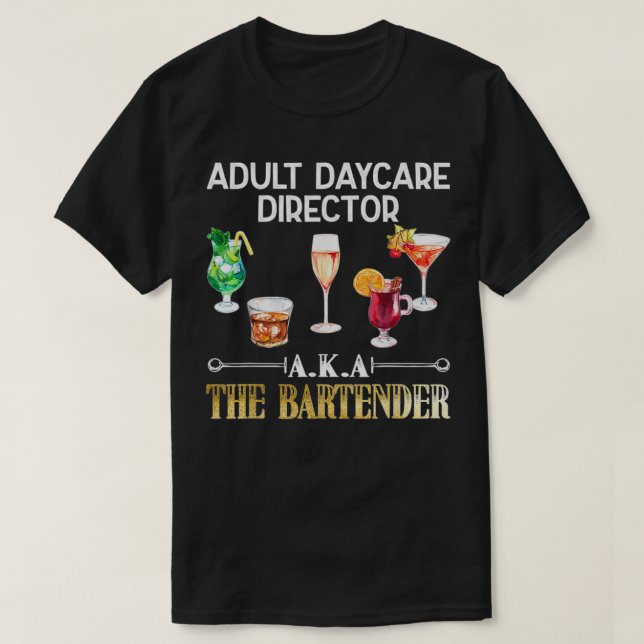 Adult Daycare Director Cool Bartender T-Shirt (Design Front)