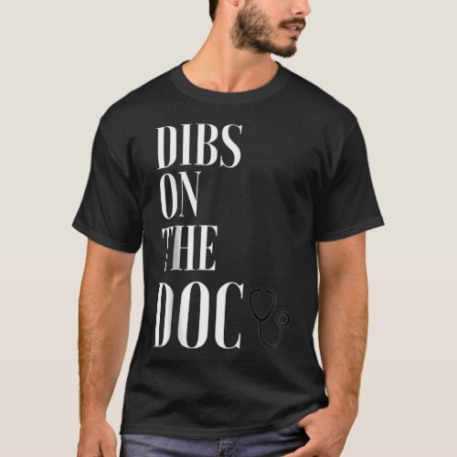 Adult DIBS ON THE DOC Doctor Surgeon Physician er  T_Shirt