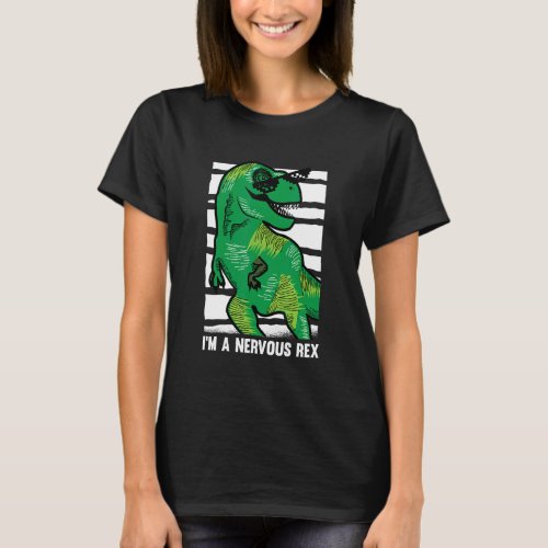 Adult Dinosaur Paleonthology Reptile  Im A Nervou T_Shirt