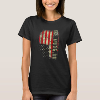 Adult Education Teacher Day 4th Of July US Flag Pa T-Shirt