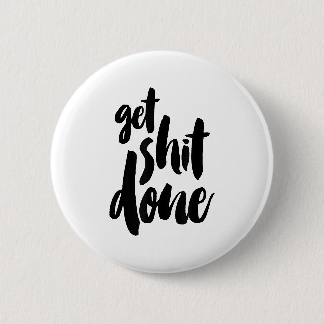 Adult Get Sht Done Motivational Quote  Button (Front)