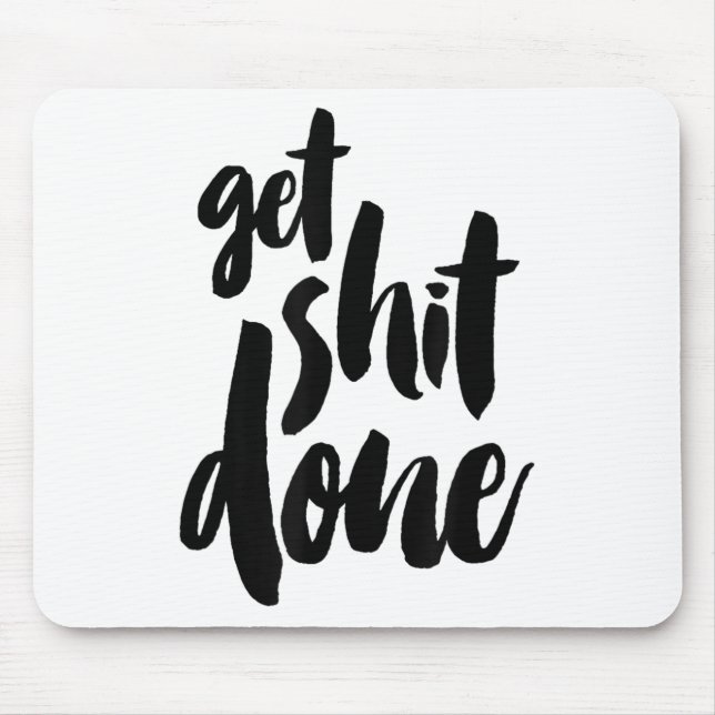 Adult Get Sht Done Motivational Quote  Mouse Pad (Front)