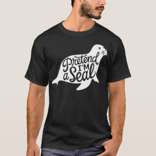 Adult Halloween Costumes Pretend I'm A Seal T-Shirt