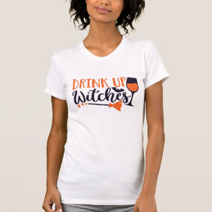 Adult Halloween Funny   Drink Up Witches Wine T-Shirt