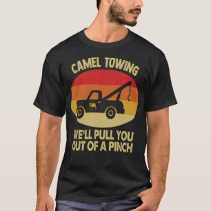 Adult Humor Camel Towing Well Pull You Out Fun bud T-Shirt