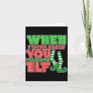 Adult Humor Christmas When I Think About You I Tou Card