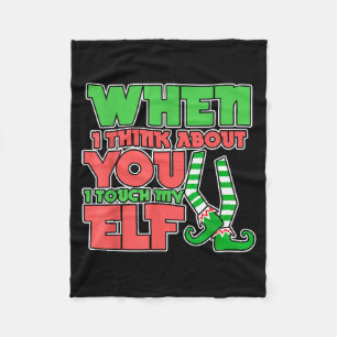 Adult Humor Christmas When I Think About You I Tou Fleece Blanket