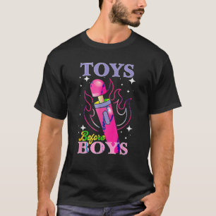 Adult Humor Saying Toys Before Boys Funny T Shirt
