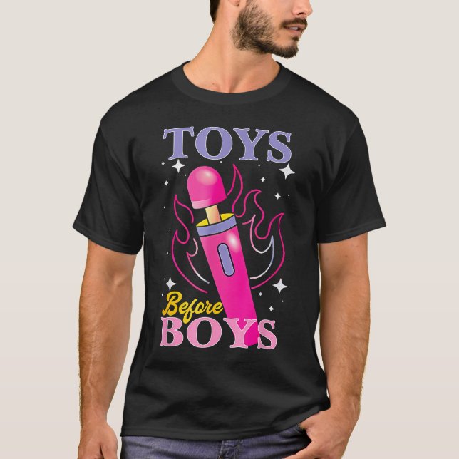 Adult Humor Saying Toys Before Boys Funny  T-Shirt (Front)