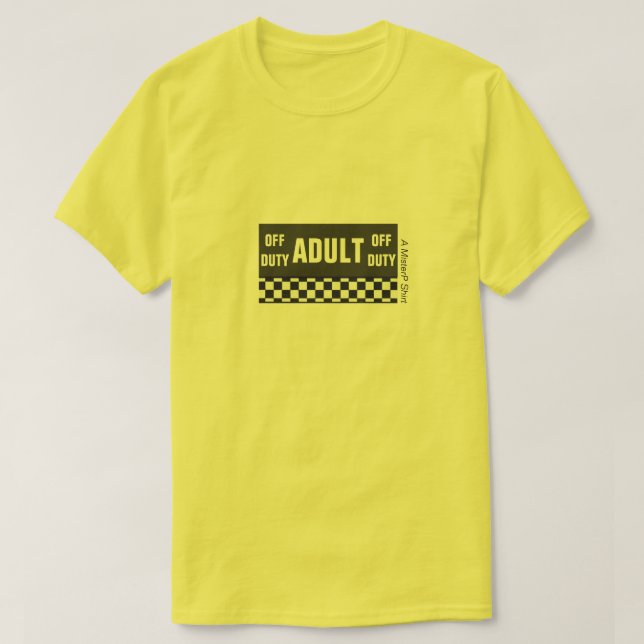 Adult Off Duty - A MisterP Shirt (Design Front)