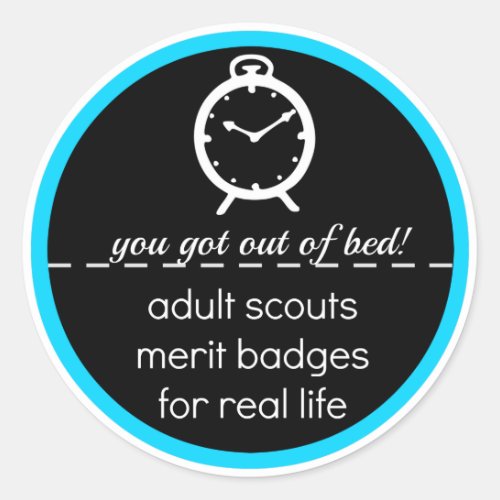 Adult Scout Merit Badge You Got Out of Bed Classic Round Sticker