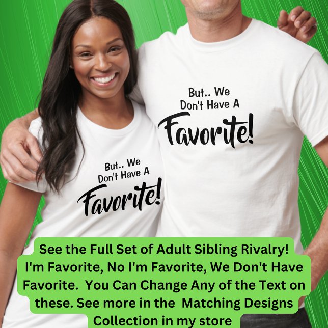 Adult Siblings I'm the Favorite, No I Am, Matching T-Shirt (Creator Uploaded)