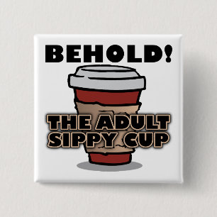 Adult Sippy Cup Coffee Funny Button Badge Pin