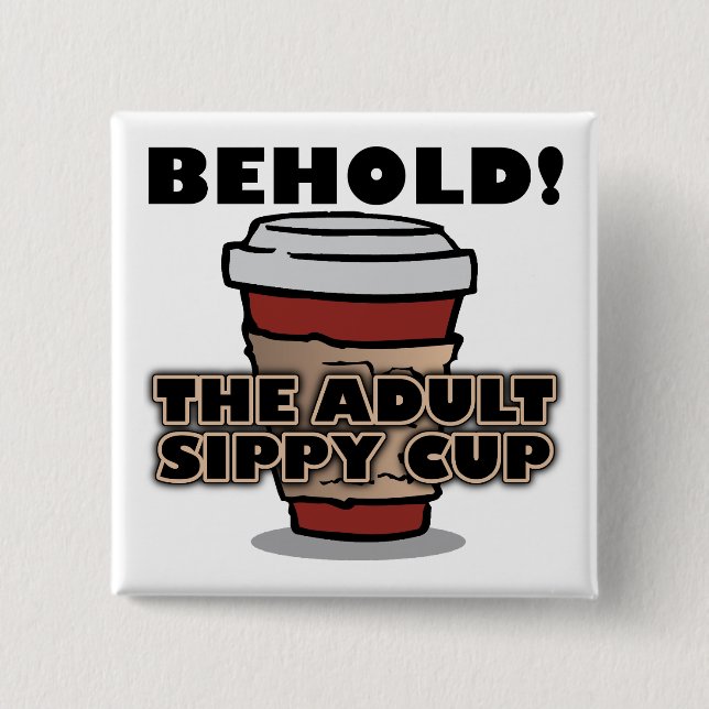 Adult Sippy Cup Coffee Funny Button Badge Pin (Front)